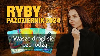 Ryby WASZE DROGI SIĘ ROZCHODZĄ Październik 2024 tarot [upl. by Neelram214]