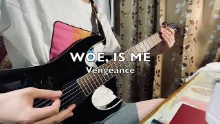 WOE IS ME  Vengeance Guitar cover [upl. by Reffinnej557]