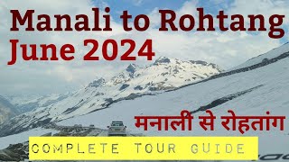 Manali to Rohtang Pass june 2024 complete Information  Rohtang Pass Trip  रोहतांग दर्रा मनाली [upl. by Sigismundo]