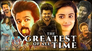 The Greatest Of All Time 2024 Full Movie  Thalapathy Vijay  Sudeep  Meenakshi  Facts amp Review [upl. by Huxham]