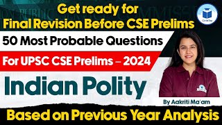 UPSC CSE Prelims 2024  Top 50 Most Probable Questions  Indian Polity  Previous Year Questions [upl. by Bohrer]