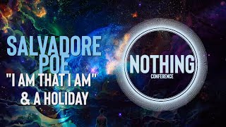 SALVADORE POE  quotI am the I amquot  A Holiday  Nothing Conference [upl. by Sorcim157]