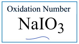 How to find the Oxidation Number for NaIO3 in NaIO3 Sodium iodate [upl. by Eisele630]