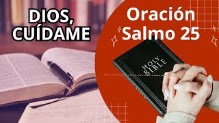 ❤️ Dios cuídame Confío en ti Oración del Salmo 25 salmos oracion [upl. by Eyk]