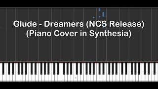 Glude  Dreamers NCS Release Piano Cover in Synthesia [upl. by Edora]