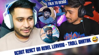 Scout troll Ghatak 😅 React On Rebel Leaving S8ul 😳 [upl. by Nilesoy591]