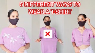 5 DIFFERENT WAYS TO WEAR A TSHIRT TSHIRT STYLING HACKKHUSHI TOMAR [upl. by Leontine]