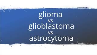 What are GLIOMA GLIOBLASTOMA and ASTROCYTOMA [upl. by Tdnarb306]