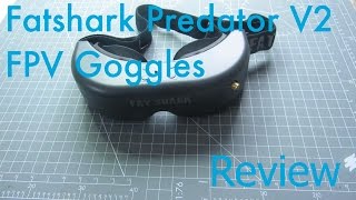 Fatshark Predator V2 FPV Goggles Review [upl. by Elatnahs]