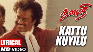 Kattu Kuyilu Song Lyrics  Tamil Thalapathi Movie Songs  Rajanikanth Mammootty  Ilayaraja [upl. by Riorsson]