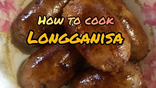 COOKING LONGGANISA [upl. by Ssilb]