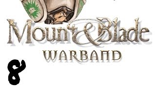 Lets Play Mount and Blade  Warband  Episode 8  Couched Lances [upl. by Ainslie3]