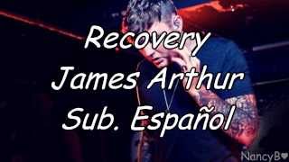 06 Recovery  James Arthur Sub Español [upl. by Ayotal]