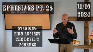 Ephesians Pt 25  Standing Firm Against the Devils Schemes  NWBC Enumclaw [upl. by Yelsel]