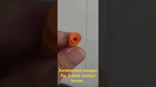 Keratoconus plunger for Scleral contact lenses I inspect it every morning before usage [upl. by Anayek]