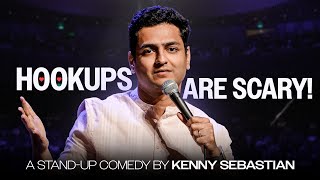 Why Hookups are Scary amp Dating is Painful  Stand Up Comedy By Kenny Sebastian [upl. by Nrevel]