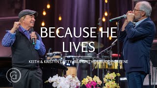 Because He Lives Live at Sing 2021  Keith amp Kristyn Getty Ft Bill Gaither Buddy Greene [upl. by Kama]