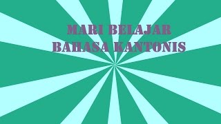 Mari Belajar Bahasa Kantonis [upl. by Asyl]