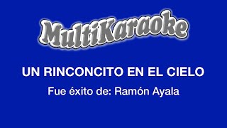 Un Rinconcito En El Cielo  Multikaraoke  Fue Éxito De Ramón Ayala [upl. by Amalea]