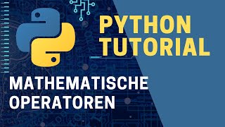 Python Tutorial  Mathematische Operatoren [upl. by Hajed]