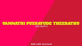 Vannathi Puzhayude Theerathu  BASS AUDIO MALAYALAM [upl. by Giuseppe]