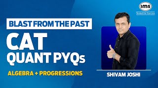 CAT Quant PYQs with Solution  Algebra  Progressions  Blast from the Past  Pawan Khanna [upl. by Aikit]