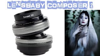 Go Ethereal Lensbaby Composer 2 Sweet 50 for Fuji X Unboxing  Samples [upl. by Yltsew]