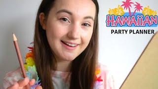 ASMR  Birthday Party Planner Roleplay  Lots Of Questions Hawaiian Themed Party GB [upl. by Bristow]