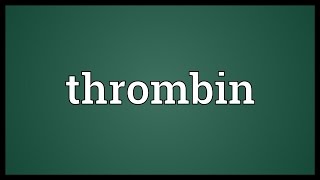 Thrombin Meaning [upl. by Gert]