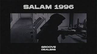 Salam 1996 — Groove Dealers x Memphis Cult [upl. by Odrarej590]