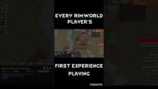 Every Rimworld Players First Experience Playing [upl. by Mw682]