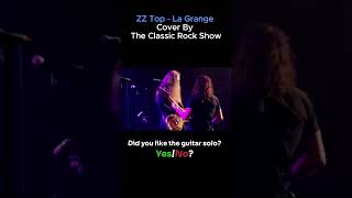 Rock Out To Zz Tops La Grange  Covered By The Classic Rock Show [upl. by Myrlene97]