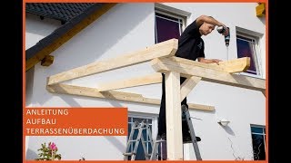 Terrassenüberdachung aus Holz  Terrassendach selber bauen  Anleitung  Aufbau  Montage  NEW  HD [upl. by Zerep]