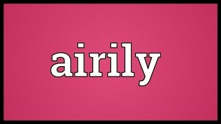 Airily Meaning [upl. by Orel]