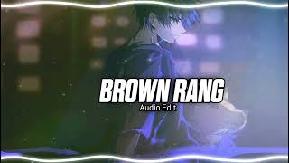 Brown Rang  Bass Boosted Slowed amp Reverb Audio Edit  Audio Vanries [upl. by Eras]