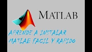 Aprende a instalar MATLAB FACIL Y RAPIDO [upl. by Atteuqihc]