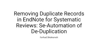 Removing Duplicate Records in EndNote for Systematic Reviews SemiAutomation of DeDuplication [upl. by Earezed532]