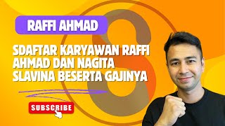 Daftar Karyawan Raffi Ahmad dan Nagita Slavina Beserta Gajinya [upl. by Yelime]