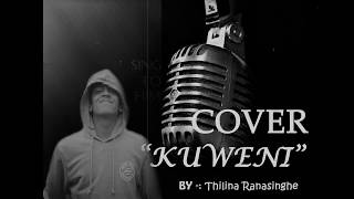 quotKUWENIquotCover By Thilina RanasingheOriginal SingerRidma Weerawardana [upl. by Brandi]