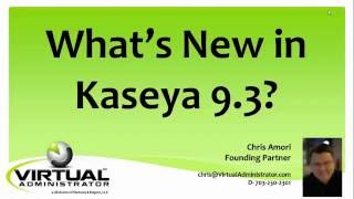 Kaseya Whats new in 9 3 [upl. by Monk]