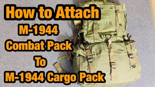 WW2 US Gear How to Attach the M1944 Combat Field Pack to the M1944 Cargo Pack [upl. by Buseck]