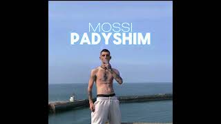 MOSSI  PADYSHIM 2 [upl. by Malda]