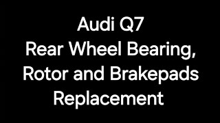 Audi Q7 2018 Rear Wheel Bearings change [upl. by Annwahsal]