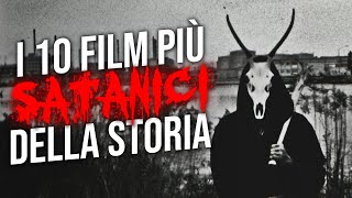 I 10 FILM PIÙ SATANICI DELLA STORIA [upl. by Kristo]