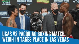 Ugas vs Pacquiao boxing match weighin takes place in Las Vegas [upl. by Ordnassela]