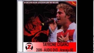 Tayrone Cigano  Fome de Amor Ao Vivo  2009 [upl. by Asi]