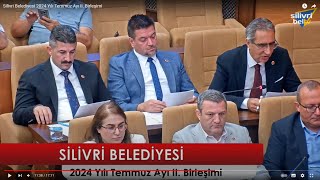 Silivri Belediyesi 2024 Yılı Temmuz Ayı II Birleşimi  5 Temmuz 2024 [upl. by Carma402]