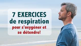 7 exercices de respiration pour se détendre et soxygéner [upl. by Garfinkel]