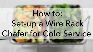 How to Set up a Wire Rack Chafer for Cold Service [upl. by Ettereve82]