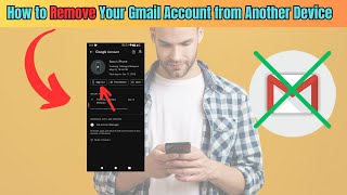 How To Remove Your Gmail Account From Another Device Using Your Android Phone [upl. by Pearle]